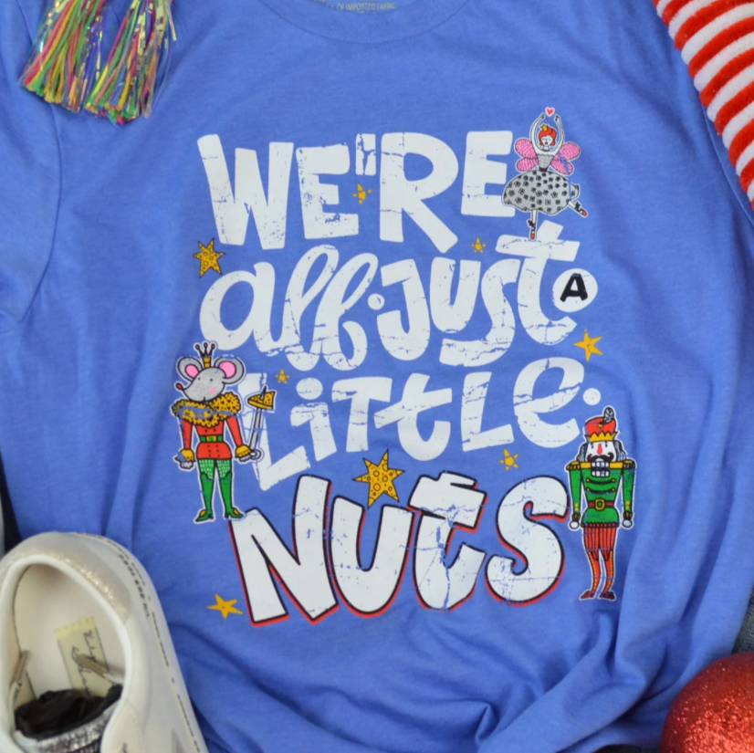 Just A Little Nuts Tee