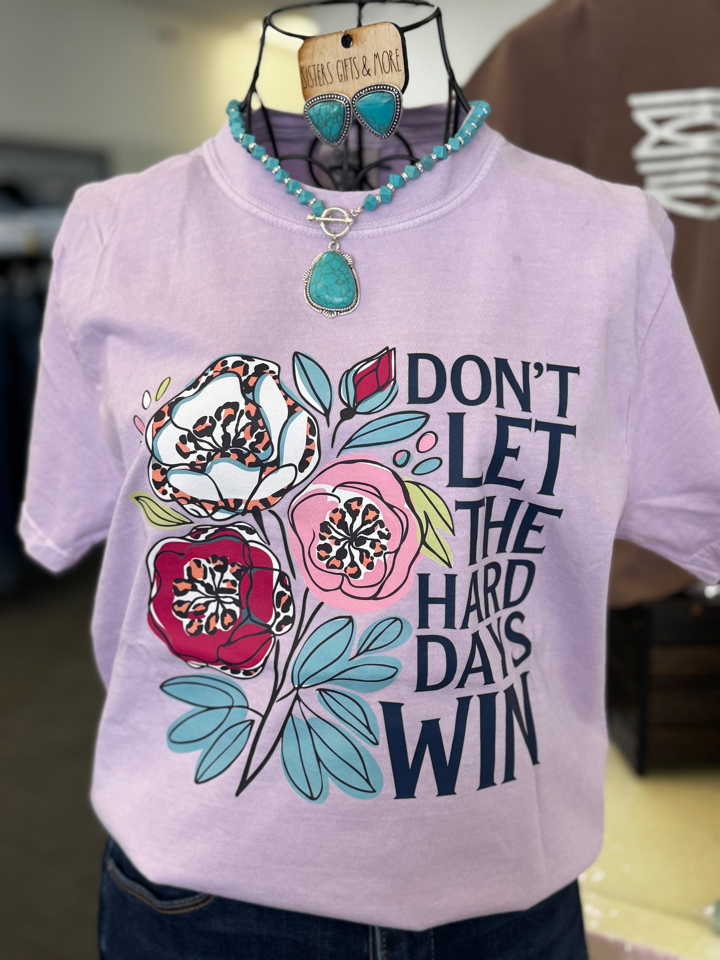 Don't Let the Hard Days Win Tee