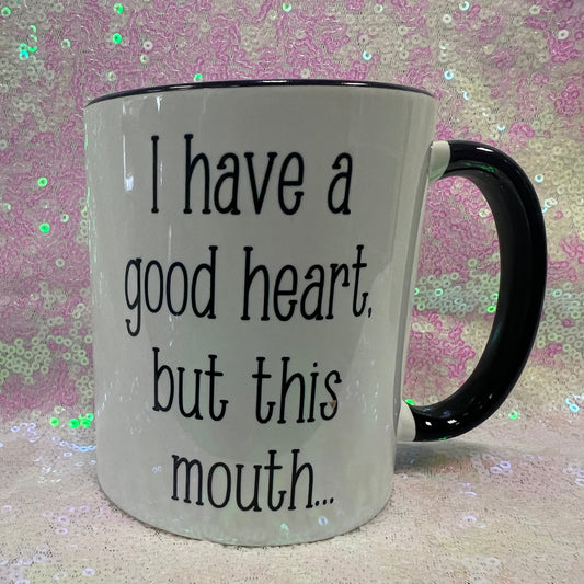 I Have A Good Heart Mug