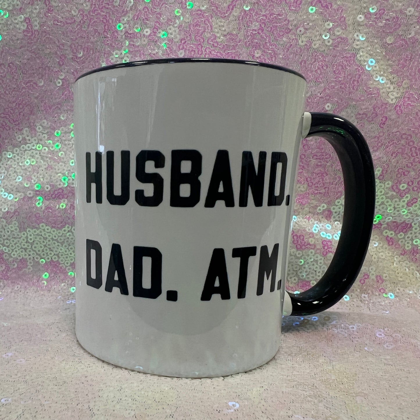 Husband.Dad.ATM Mug